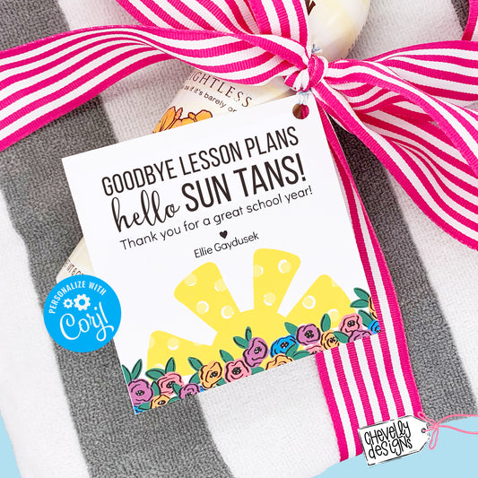 Editable End of School Teacher Gift Tags - Goodbye Lesson Plans Hello Sun Tans - Digital Print