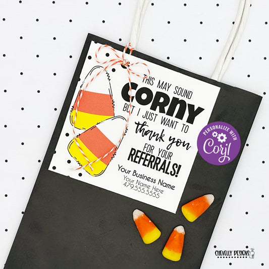 EDITABLE - This May Sound Corny - Halloween Candy Corn Referral Gift Tags - Printable Digital File