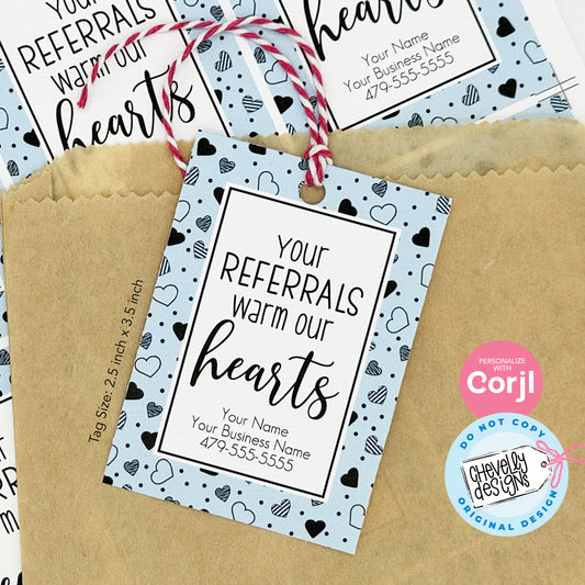 Editable - Your Referrals Warm our Hearts - Business Marketing Gift Tags - Printable