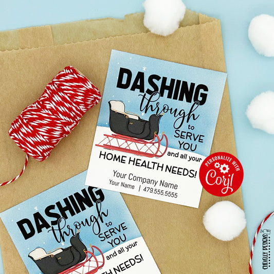 EDITABLE - Dashing Through To Serve You - Sleigh Home Health Business Referral Gift Tags - Printable Digital File