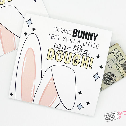 EDITABLE - Easter Bunny Cash Gift Holder - SomeBunny Left You a Little Egg-stra Dough - Printable Digital File
