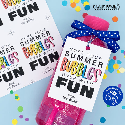 Editable - Hope Your Summer Bubbles Over with Fun - End of School Student Gift Tags - Printable Digital File