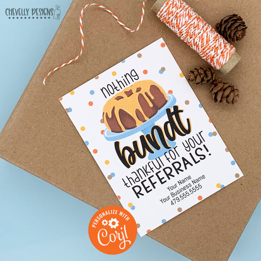 Editable - Nothing Bundt Thankful for your Referrals - Printable Gift Tags - Digital File