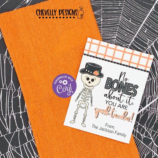 Editable - No Bones About It, You are Spook-tacular Gift Tags - Printable Digital File
