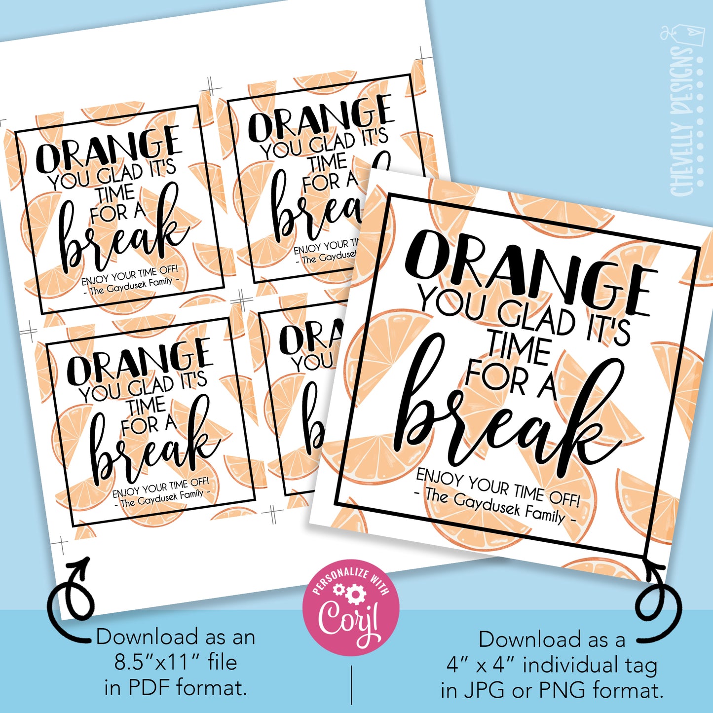 Editable - Orange You Glad It's Time For A Break - Printable Gift Tags - Printable Digital File