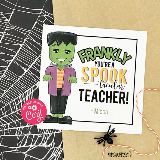 Editable - Frankly, You're a Spook-tacular Teacher - Halloween Gift Tags - Printable Digital File