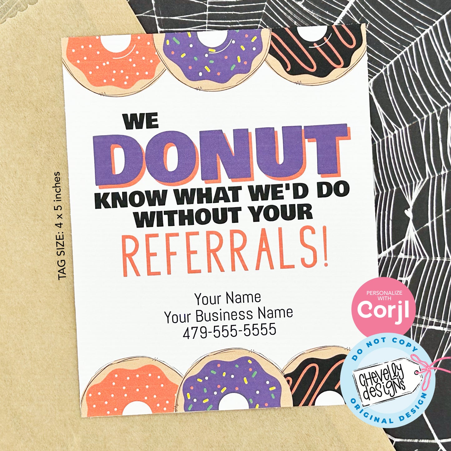 EDITABLE - Donut Know What Without Your Referrals  - Halloween Business Marketing Gift Tag - Printable Digital File