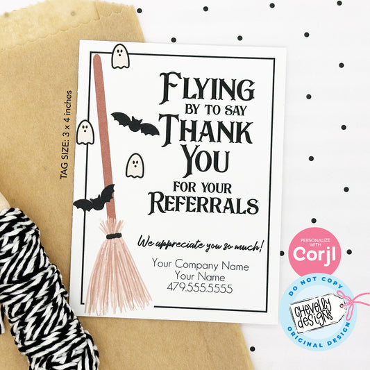 EDITABLE Halloween Referral Gift Tag - Flying by to Say Thank You - Printable Digital File