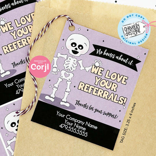 EDITABLE Skeleton Referral Gift Tag - We Love Your Referrals - Halloween Marketing Labels - Printable Digital File