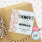 Editable Pretzel Referral Gift Tag - We Would Knot Be the Same without You - Printable Digital File