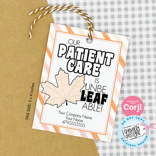 EDITABLE - Our Patient Care is Unbelievable - Fall Leaves Referral Gift Tag - Printable Digital File