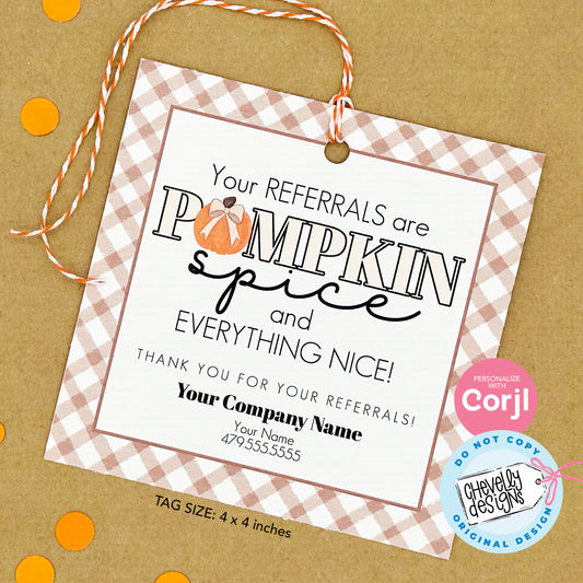 EDITABLE - Your Referrals are Pumpkin Spice - Fall Client Thank You Gift Tag - Printable Digital File