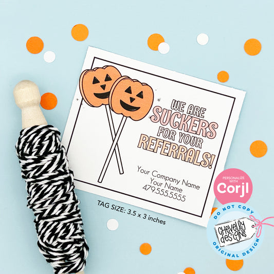 EDITABLE - We are Suckers for Your Referrals - Halloween Referral Gift Tag - Printable Digital File