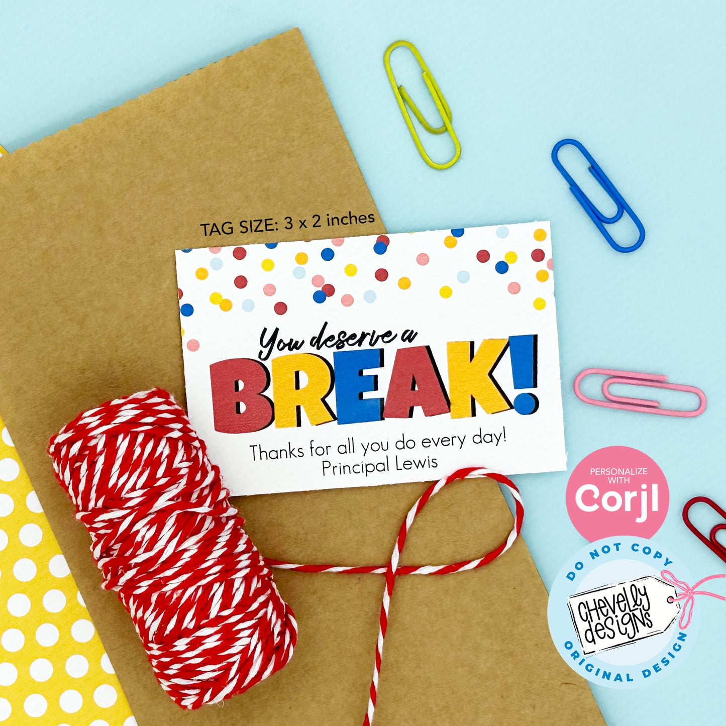 Editable Appreciation Gift Tags - You Deserve a Break - Printable Digital File