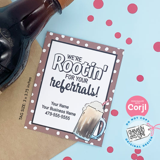 Editable - Rootin For Your Referrals - Root Beer Gift Tags - Business Marketing - Printable Digital File