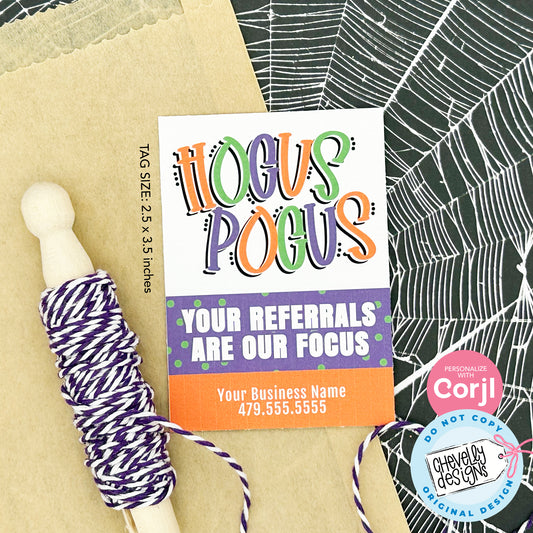 EDITABLE - Hocus Pocus Your Referrals are Our Focus Gift Tags - Printable Digital File