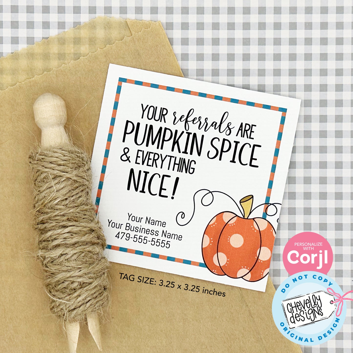 Editable - Your Referrals are Pumpkin Spic - Business Gift Tags - Printable Digital File