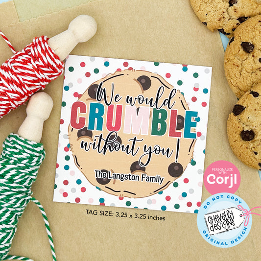 EDITABLE - We Would Crumbl Without You Christmas Gift Tags - Printable - Digital File