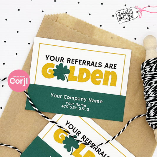 EDITABLE - Your referrals are golden - St. Patricks Day Business Referral Marketing Gift Tag - Printable Digital File