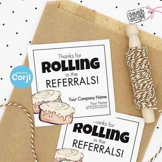EDITABLE - Thanks for Rolling in the Referrals - Cinnamon Roll - Marketing Gift Tag - Printable Digital File