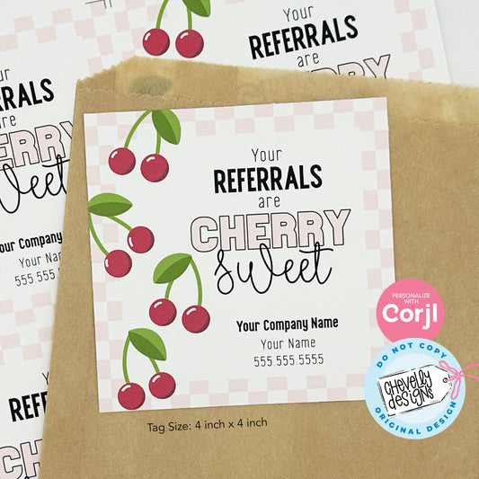 Editable, Your Referrals are Cherry Sweet, Marketing Gift Tags - Printable Digital File