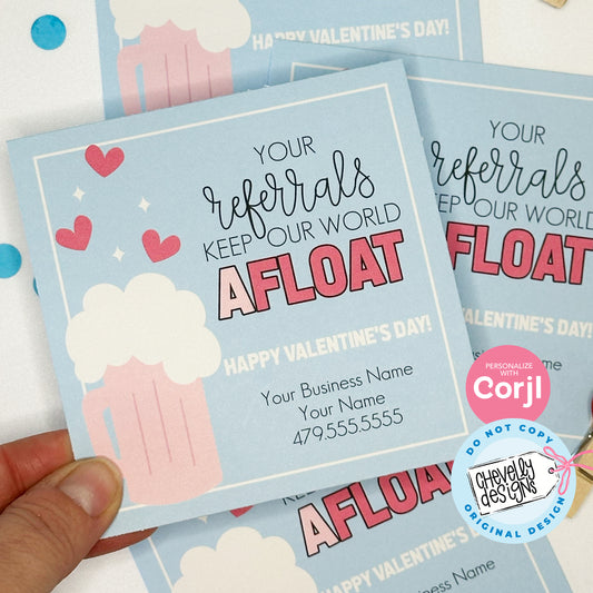 Editable, Your Referrals Keep Our World aFLOAT, Printable Valentine Marketing Gift Tags