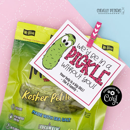 Editable - We'd be in a PICKLE without You - Printable Gift Tags - Digital File