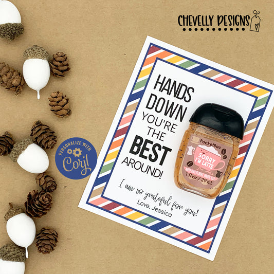 Editable - "Hands Down You're the Best Around!" Hand Sanitizer Gift Tags - Printable Digital File