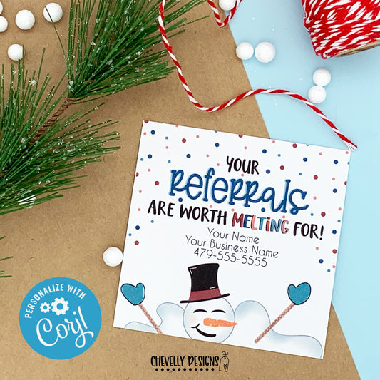 Editable Digital File - Your Referrals Are Worth Melting For - Snowman Gift Tags for Marketing and Referrals