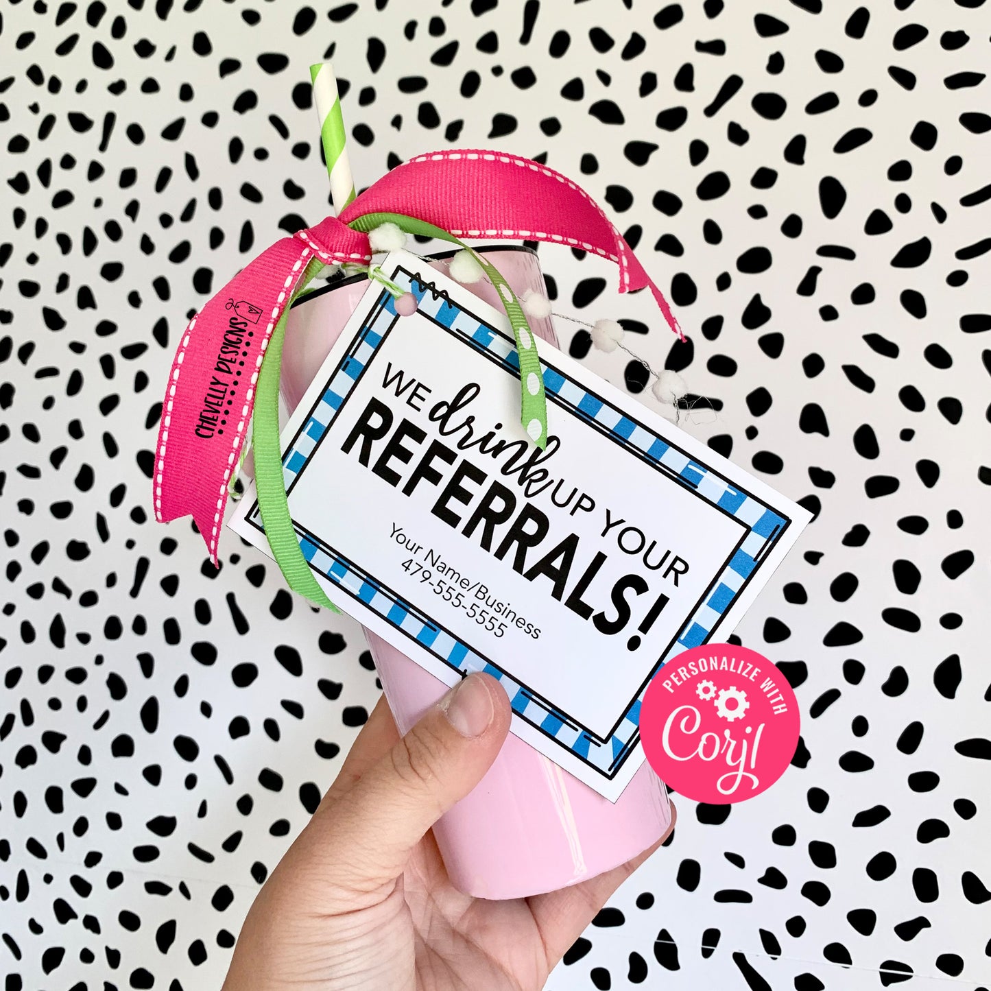 Editable - We Drink Up Your Referrals - Business Marketing Gift Tags - Printable Digital File