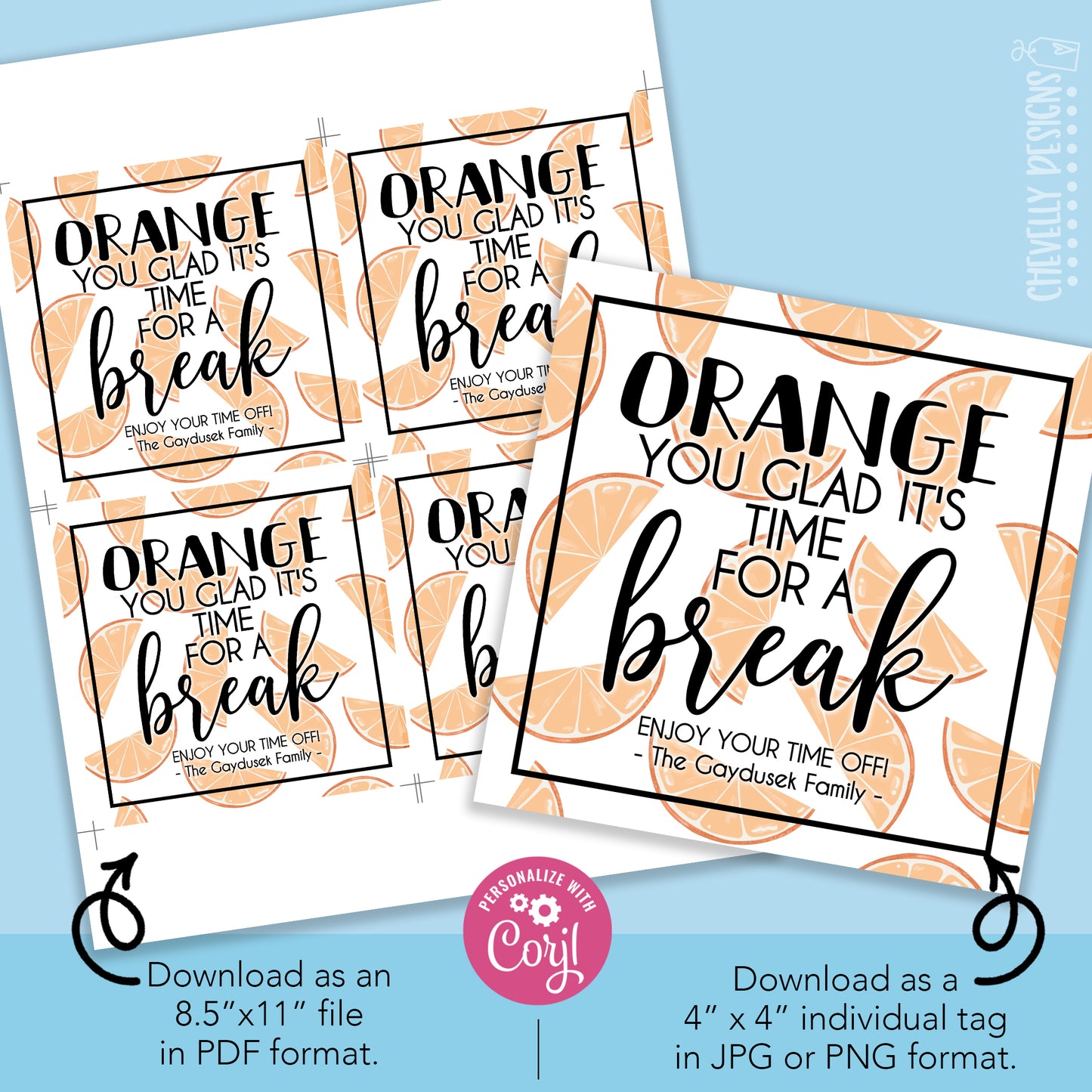 Editable -  Orange You Glad It's Time For A Break - Printable Gift Tags - Printable Digital File