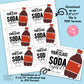 EDITABLE - Being In Your Class is SODA-lightful - Printable Teacher Appreciation Gift Tags Tags - Digital File